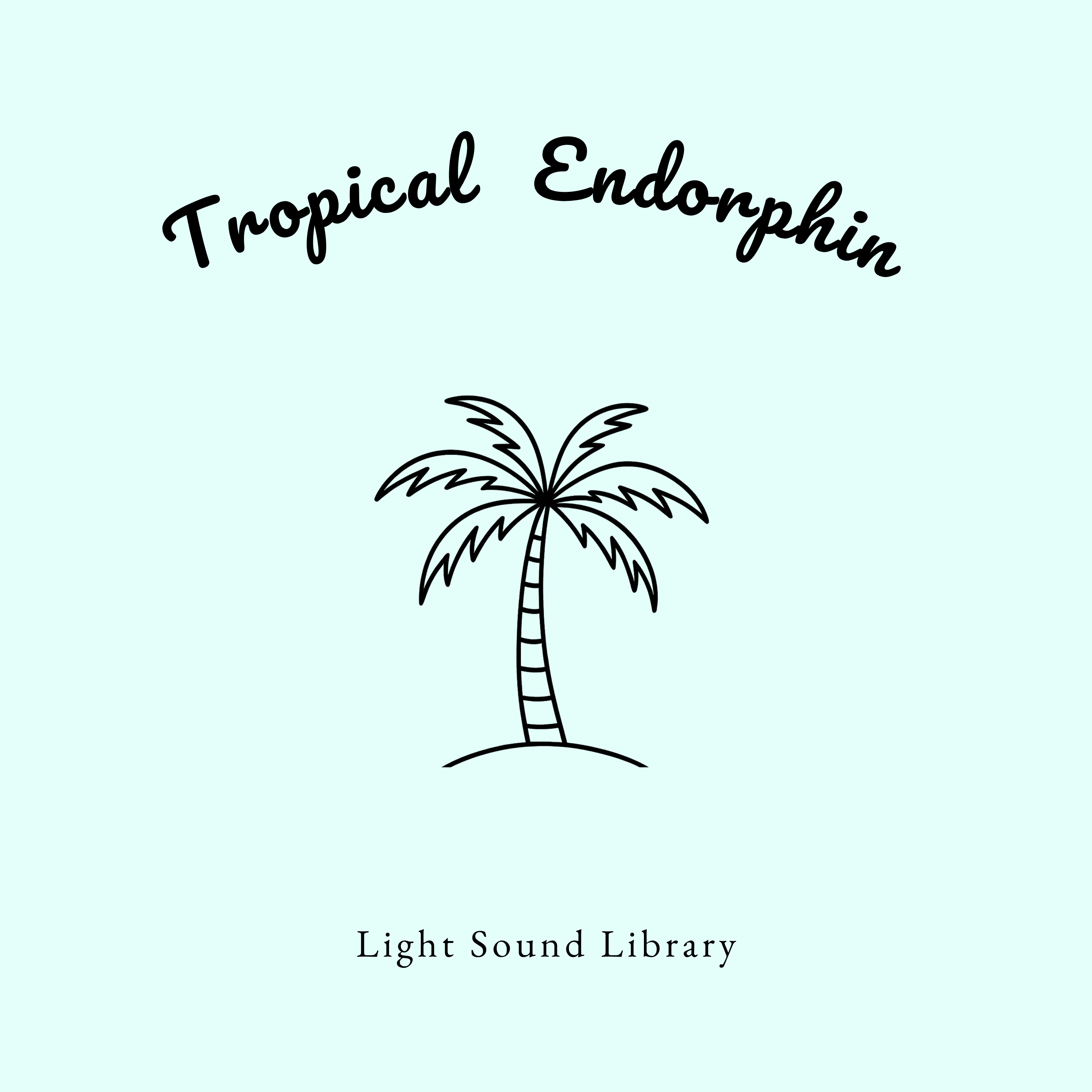 Tropical Endorphin